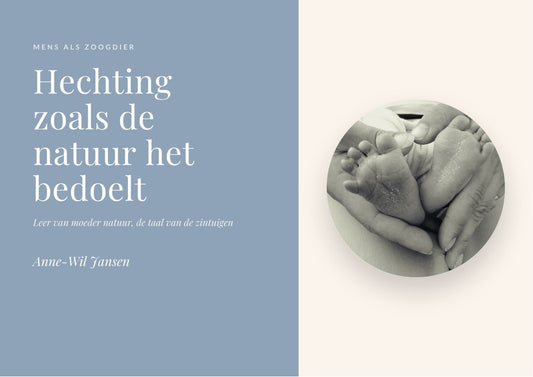 E-Book Hechting en zintuigen. Hechten zoals de natuur het bedoelt.